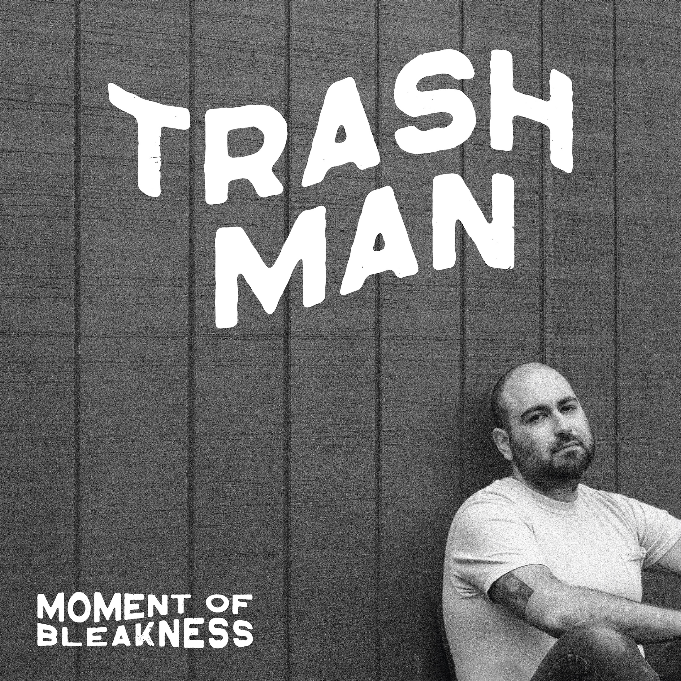 Trash Man - Moment of Bleakness